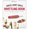 Victorinox Swiss Army Knife Whittling Book -Chefs Knives Store sawhittling front x1000 0f8cc44b 9c28 4bef a85c 6fe52e730c03